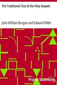 The Traditional Text of the Holy Gospels — John William Burgon