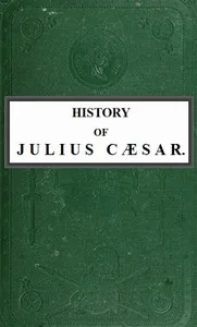 History of Julius Cæsar, Vol. 1 of 2 — Emperor of the French Napoleon III