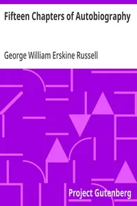 Fifteen Chapters of Autobiography — George William Erskine Russell
