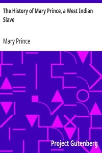 The History of Mary Prince, a West Indian Slave — Mary Prince