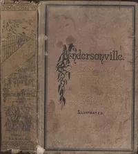 Andersonville: A Story of Rebel Military Prisons — John McElroy