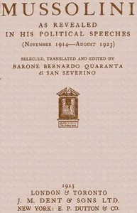 Mussolini as revealed in his political speeches (November 1914-August 1923) — Benito Mussolini