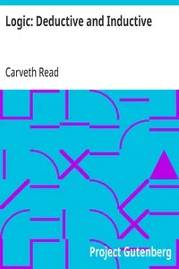Logic: Deductive and Inductive — Carveth Read