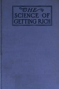 The Science of Getting Rich — W. D. Wattles