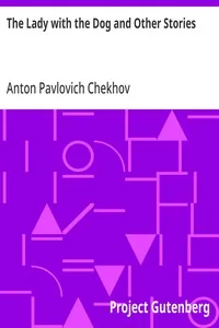 The Lady with the Dog and Other Stories — Anton Pavlovich Chekhov
