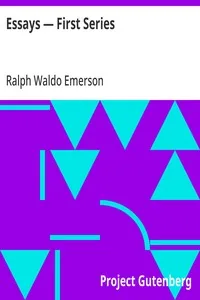 Essays — First Series — Ralph Waldo Emerson
