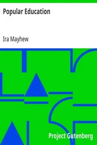Popular Education / For the use of Parents and Teachers, and for Young Persons of Both Sexes — Ira Mayhew