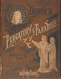 The Divine Comedy by Dante, Illustrated, Purgatory, Complete — Dante Alighieri