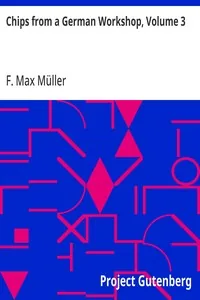 Chips from a German Workshop, Volume 3 / Essays on Literature, Biography, and Antiquities — F. Max Müller