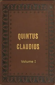 Quintus Claudius: A Romance of Imperial Rome. Volume 1 — Ernst Eckstein