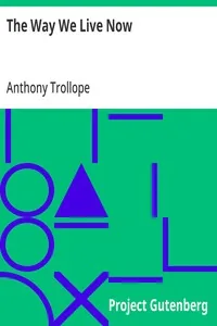 The Way We Live Now — Anthony Trollope
