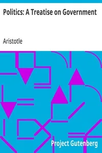 Politics: A Treatise on Government — Aristotle