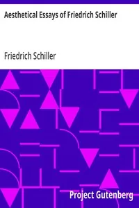 Aesthetical Essays of Friedrich Schiller — Friedrich Schiller