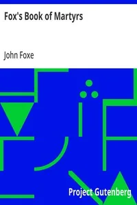 Fox's Book of Martyrs / Or A History of the Lives, Sufferings, and Triumphant / Deaths of the Primitive Protestant Martyrs — John Foxe