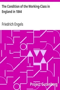 The Condition of the Working-Class in England in 1844 / with a Preface written in 1892 — Friedrich Engels