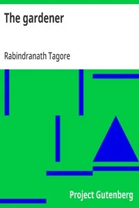 The gardener — Rabindranath Tagore