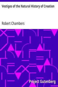 Vestiges of the Natural History of Creation — Robert Chambers