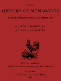 The History of Signboards, from the Earliest times to the Present Day — John Camden Hotten