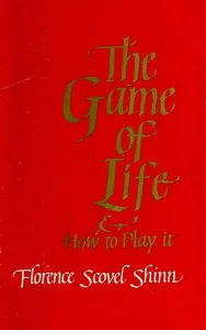 The game of life and how to play it — Florence Scovel Shinn