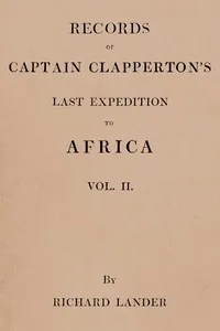 Records of Captain Clapperton's last expedition to Africa, Vol. 2 (of 2) — Richard Lander