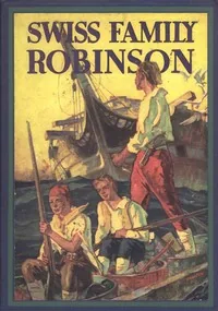 The Swiss family Robinson — Johann David Wyss