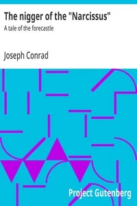 The nigger of the "Narcissus" — Joseph Conrad