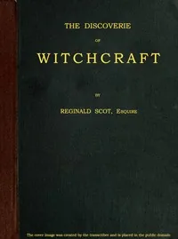 The Discoverie of Witchcraft — Reginald Scot