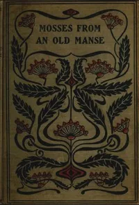 Mosses from an old manse — Nathaniel Hawthorne