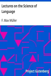 Lectures on the Science of Language — F. Max Müller