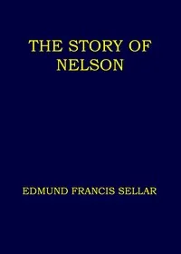 The story of Nelson — Edmund Francis Sellar