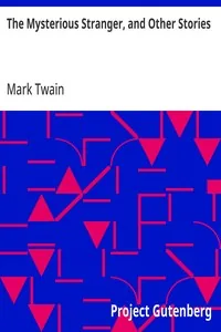 The Mysterious Stranger, and Other Stories — Mark Twain