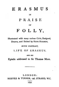 In Praise of Folly / Illustrated with Many Curious Cuts — Desiderius Erasmus