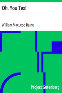 Oh, You Tex! — William MacLeod Raine