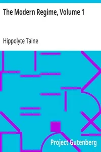 The Modern Regime, Volume 1 — Hippolyte Taine