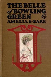 The Belle of Bowling Green — Amelia E. Barr
