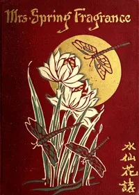 Mrs. Spring Fragrance — Sui Sin Far