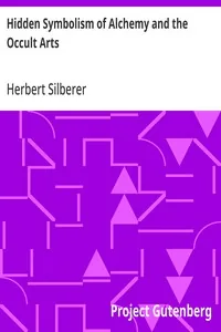 Hidden Symbolism of Alchemy and the Occult Arts — Herbert Silberer