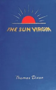 The Sun Virgin — Thomas, Jr. Dixon