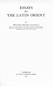 Essays on the Latin Orient — William Miller