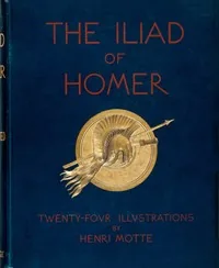 The Iliads of Homer / Translated according to the Greek — Homer