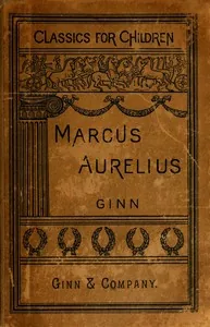 Thoughts of Marcus Aurelius — Emperor of Rome Marcus Aurelius