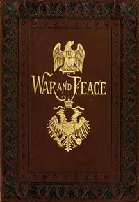 War and Peace — Leo, graf Tolstoy