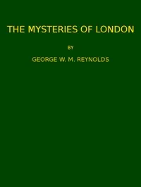 The Mysteries of London, v. 4/4 — George W. M. Reynolds