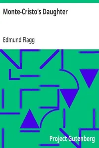 Monte-Cristo's Daughter — Edmund Flagg