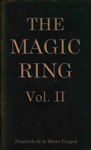 The magic ring, Vol. 2 (of 3) — Friedrich Heinrich Karl, Freiherr de La Motte-Fouqué