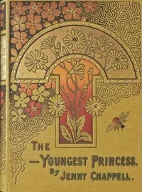 The youngest princess — Jennie Chappell