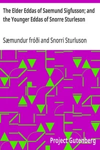 The Elder Eddas of Saemund Sigfusson; and the Younger Eddas of Snorre Sturleson — Snorri Sturluson