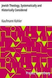 Jewish Theology, Systematically and Historically Considered — Kaufmann Kohler