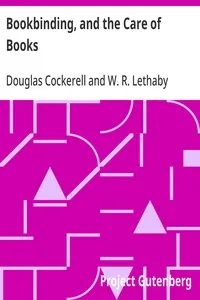 Bookbinding, and the Care of Books / A Handbook for Amateurs, Bookbinders & Librarians — Douglas Cockerell