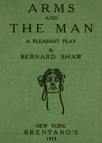 Arms and the Man — Bernard Shaw